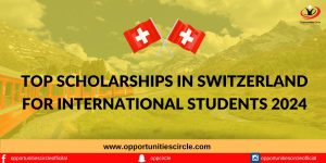 Top Scholarships in Switzerland for International Students 2024